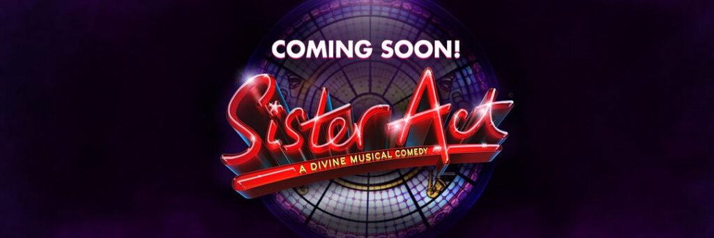SISTER ACT TO RETURN TO THE WEST END