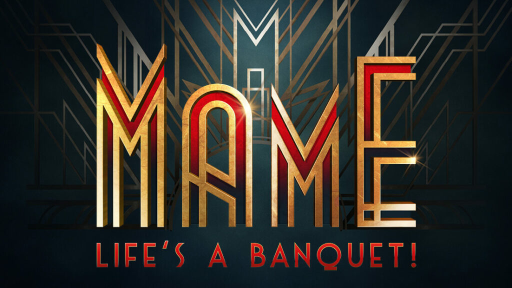 NEW DATES & FULL CASTING ANNOUNCED FOR MAME REVIVAL