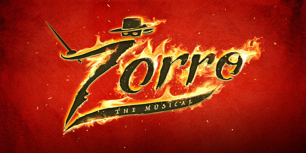ZORRO – THE MUSICAL ANNOUNCED FOR HOPE MILL THEATRE