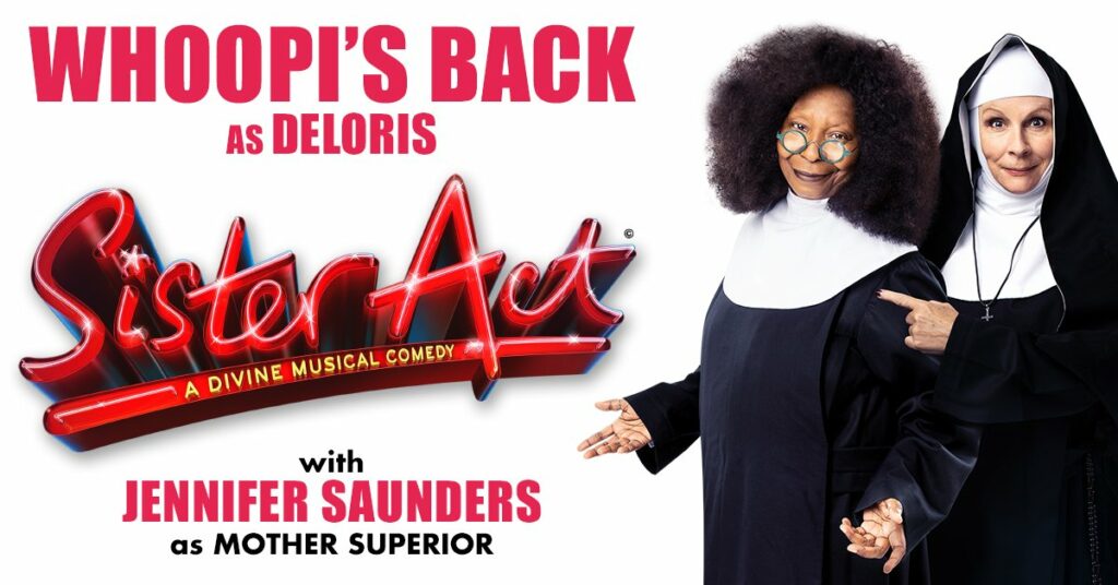 WHOOPI GOLDBERG & JENNIFER SAUNDERS TO STAR IN WEST END PRODUCTION OF SISTER ACT