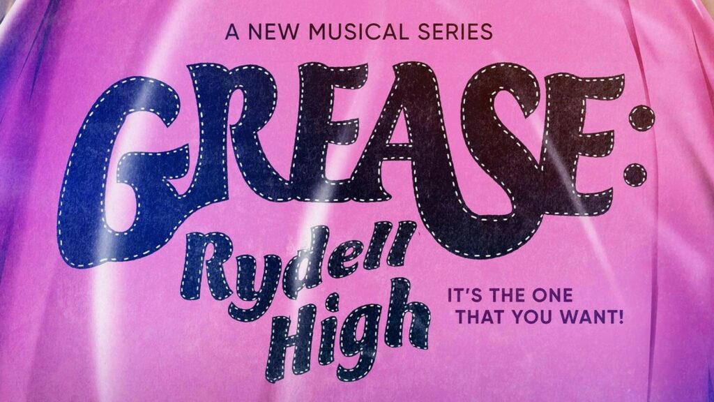 GREASE: RYDELL HIGH – TV SERIES ANNOUNCED