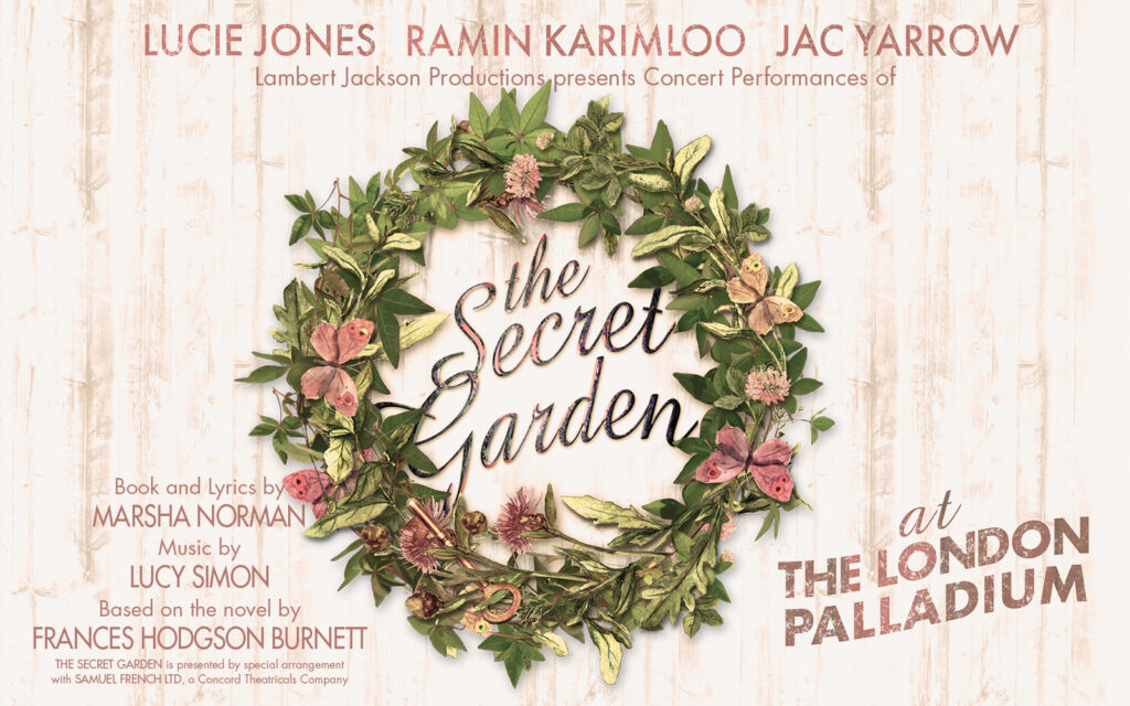 THE SECRET GARDEN CONCERT PRODUCTION ANNOUNCED – STARRING LUCIE JONES, RAMIN KARIMLOO & JAC YARROW