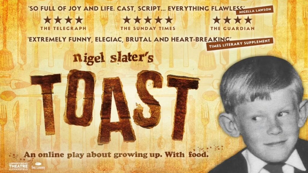 NIGEL SLATER’S TOAST – NEW ONLINE PLAY ADAPTATION ANNOUNCED