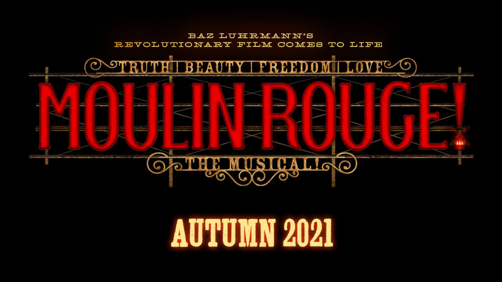 MOULIN ROUGE – WEST END PRODUCTION DELAYED UNTIL AUTUMN 2021