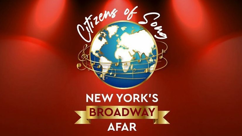 CITIZENS OF SONG – MUSIC FROM NEW YORK’S BROADWAY AFAR – ONLINE CONCERT ANNOUNCED