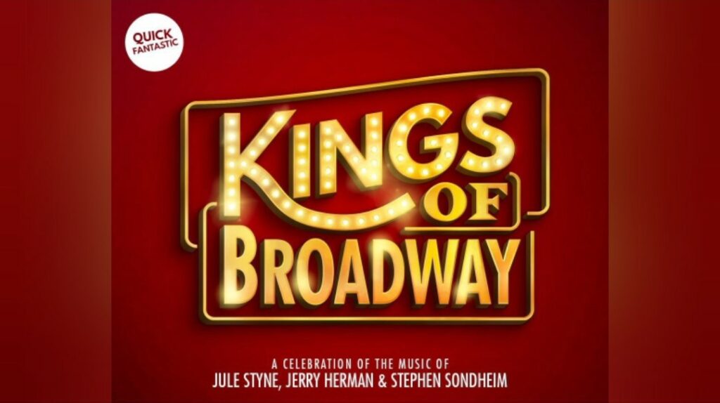 KINGS OF BROADWAY – STAR-STUDDED LIVE CONCERT ANNOUNCED