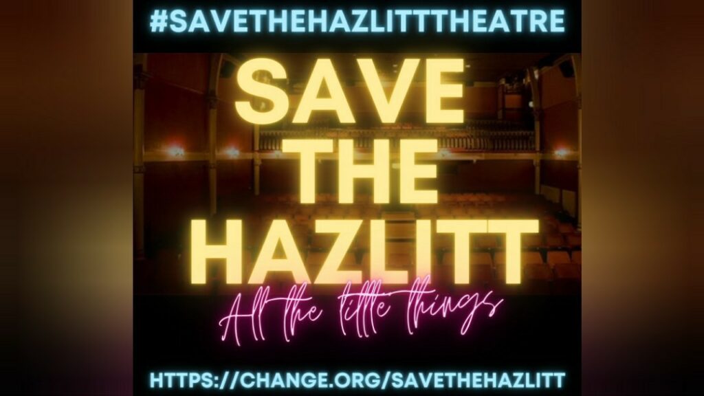 SAVE THE HAZLITT THEATRE CAMPAIGN – NEW SONG RELEASED BY COMPOSER OF THE CURIOUS CASE OF BENJAMIN BUTTON