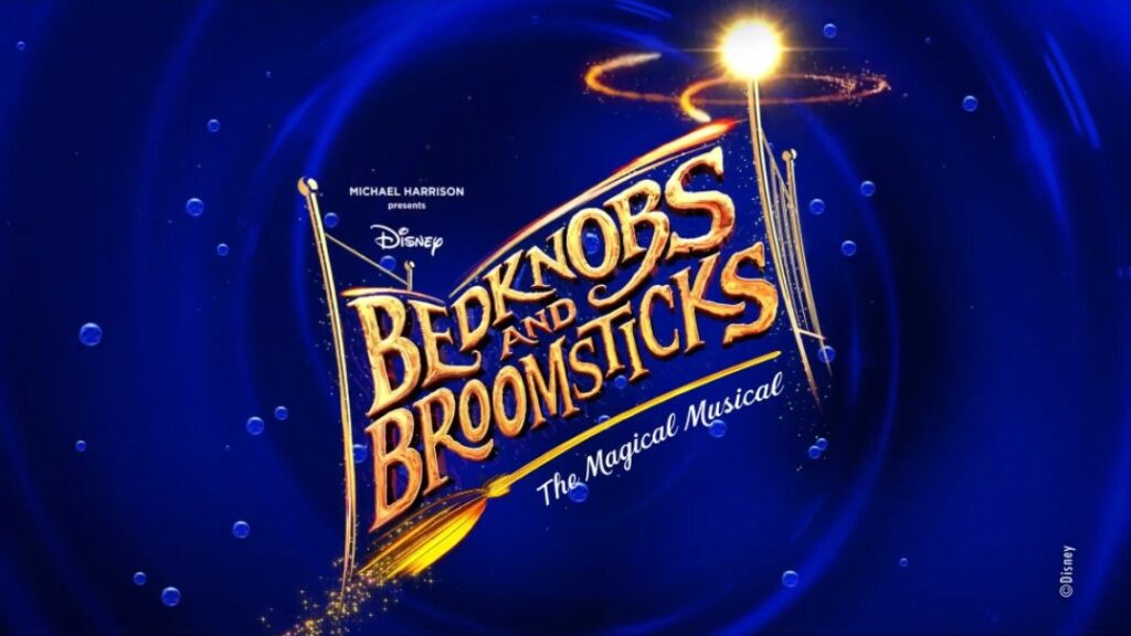 BEDKNOBS AND BROOMSTICKS – UK & IRELAND TOUR ANNOUNCED FOR 2021