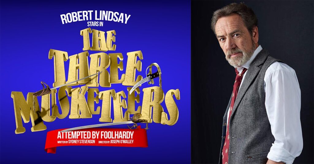 ROBERT LINDSAY TO STAR IN ONLINE FARCE OF THE THREE MUSKETEERS