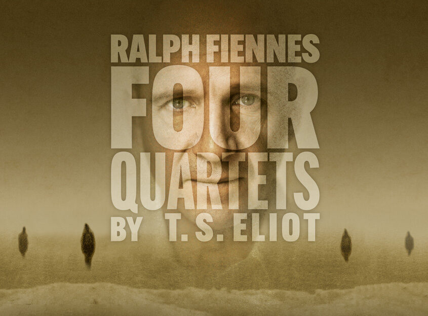 RALPH FIENNES TO DIRECT & STAR IN A WORLD PREMIERE ADAPTATION OF T.S. ELIOT’S FOUR QUARTETS