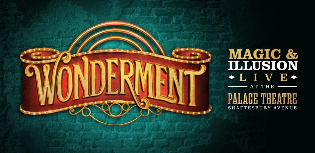 WONDERMENT – MAGIC & ILLUSION – LIVE AT THE PALACE THEATRE ANNOUNCED
