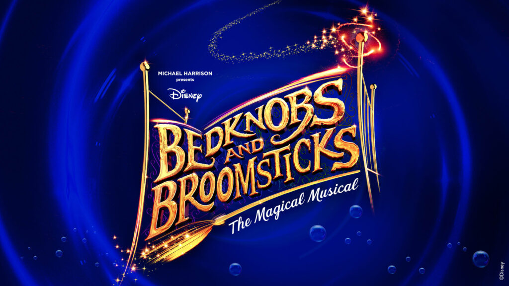DISNEY’S BEDKNOBS AND BROOMSTICKS UK TOUR EXTENDS TO MARCH 2022