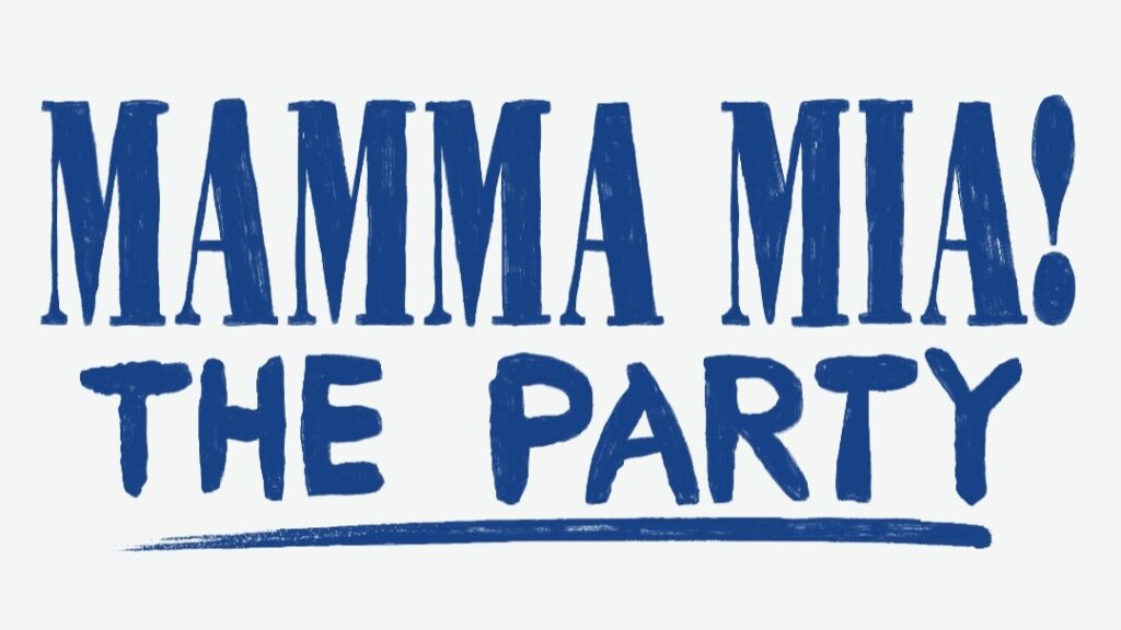 MAMMA MIA! THE PARTY – REOPENING ANNOUNCED – OCTOBER 2021