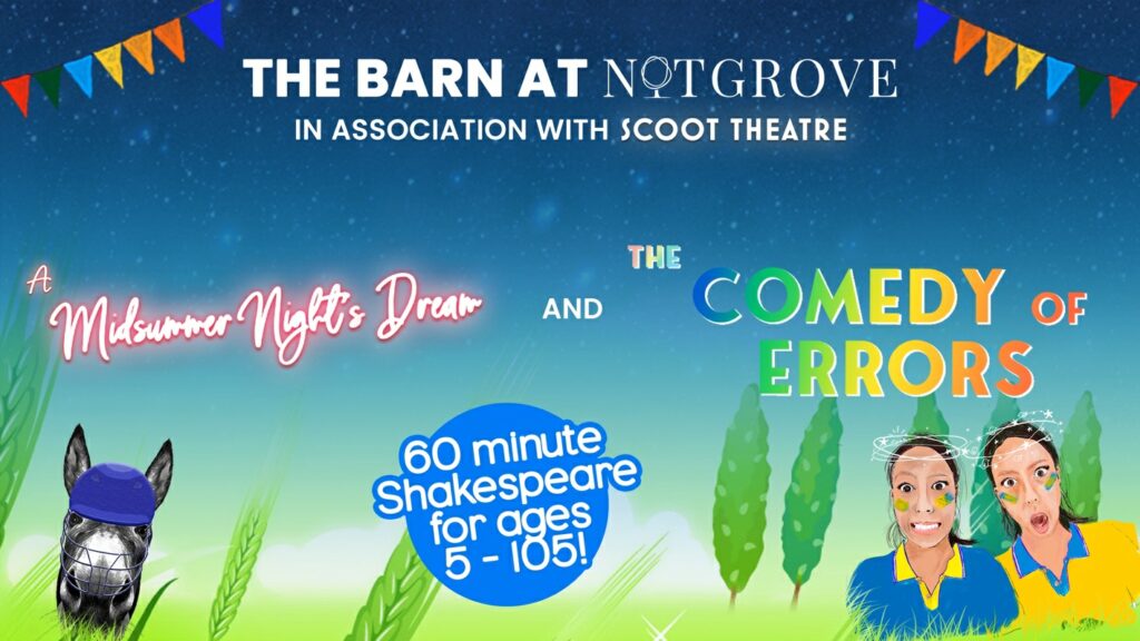 THE BARN THEATRE & SCOOT THEATRE TO STAGE SHAKESPEARE COMEDY DOUBLE BILL AT NOTGROVE ESTATE THIS SUMMER