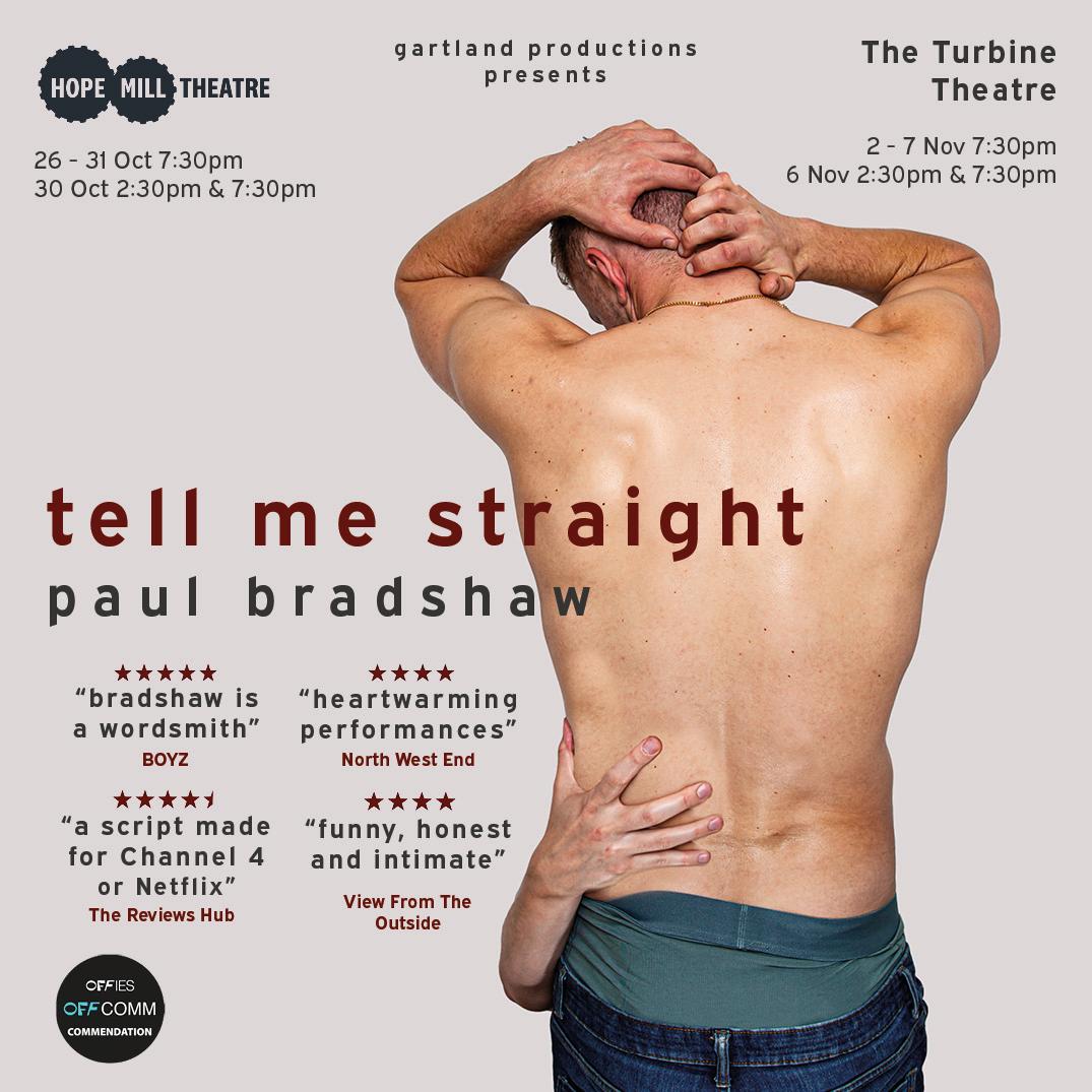 TELL ME STRAIGHT BY PAUL BRADSHAW ANNOUNCED FOR HOPE MILL THEATRE & THE  TURBINE THEATRE – Theatre Fan