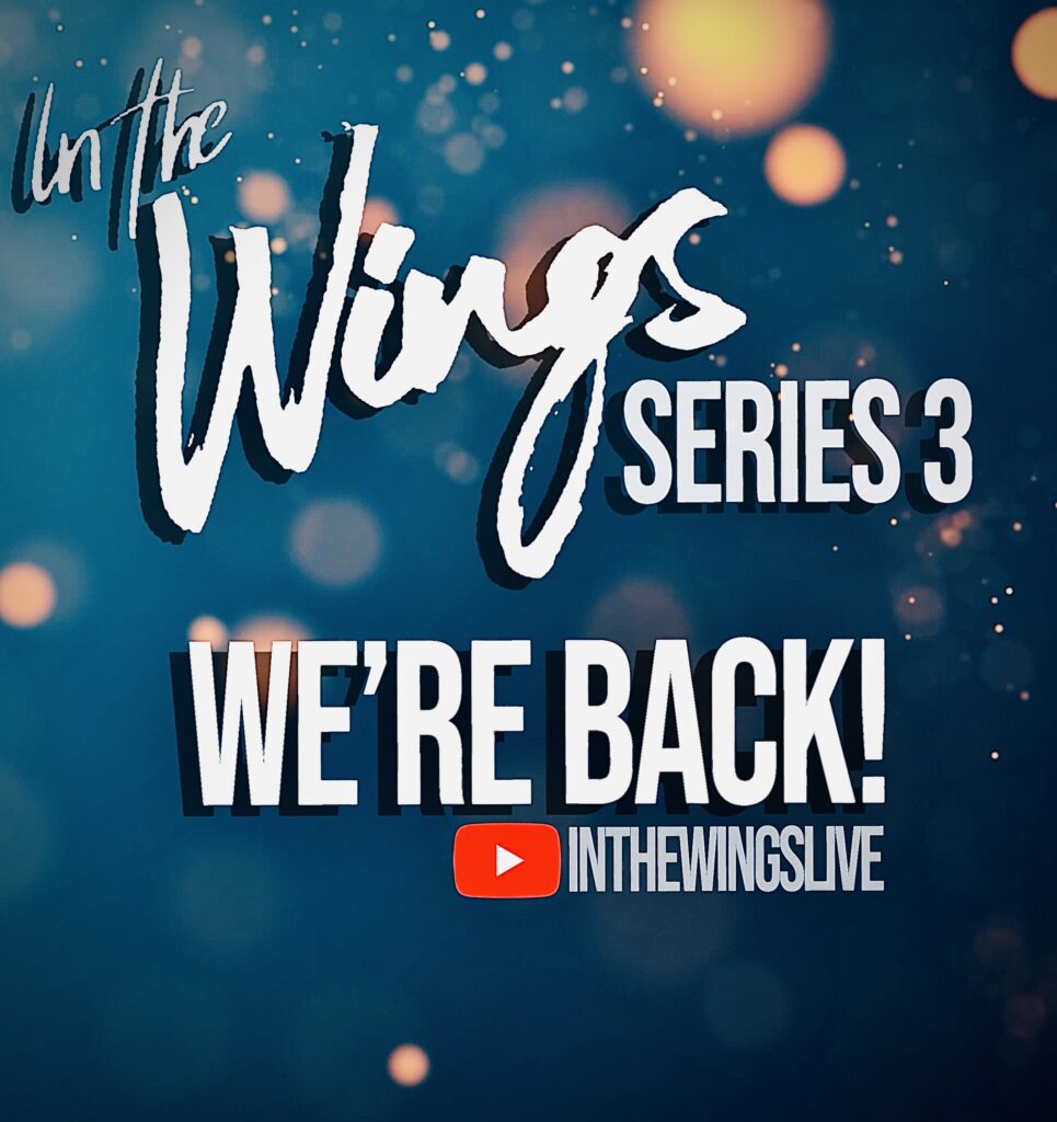 IN THE WINGS – SERIES THREE ANNOUNCED – FEAT. CLEVE SEPTEMBER, EMMA LINDARS, NIKITA JOHAL & MORE