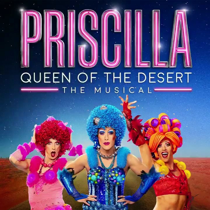 RUMOUR – PRISCILLA QUEEN OF THE DESERT – THE MUSICAL – WEST END TRANSFER PLANNED – DOMINION THEATRE – SPRING 2022
