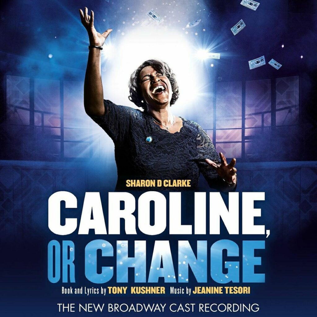 CAROLINE, OR CHANGE – STARRING SHARON D CLARKE – BROADWAY CAST RECORDING ANNOUNCED