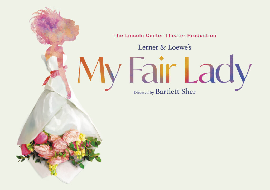 MY FAIR LADY REVIVAL – DIRECTED BY BARTLETT SHER – LONDON COLISEUM – MAY 2022