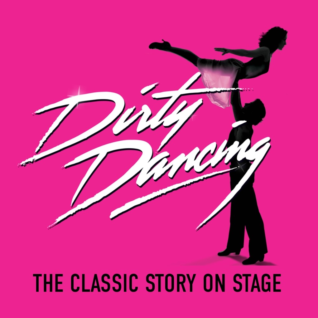 RUMOUR – DIRTY DANCING – WEST END TRANSFER PLANNED – DOMINION THEATRE – SPRING 2022