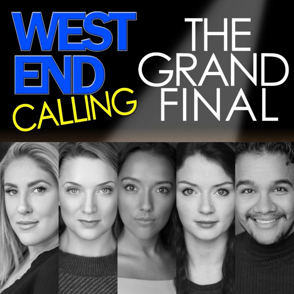 WEST END STARS ANNOUNCED FOR THE GRAND FINAL OF WEST END CALLING