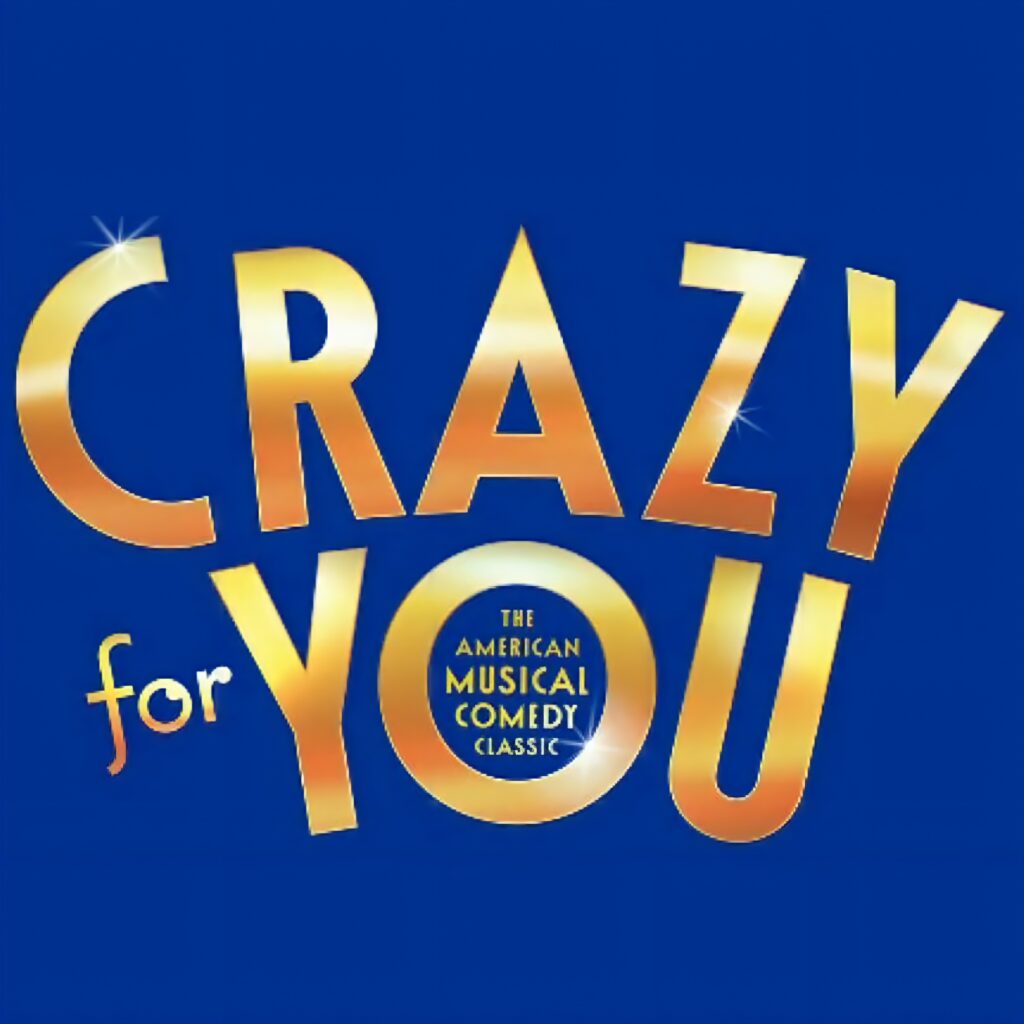 RUMOUR – CRAZY FOR YOU REVIVAL – DIRECTED & CHOREOGRAPHED BY SUSAN STROMAN – SET FOR UK PREMIERE