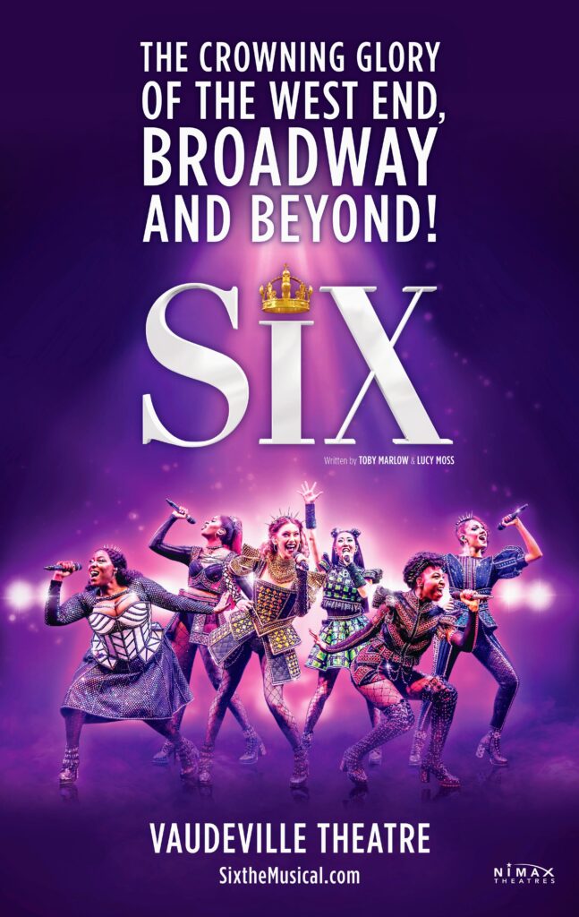 SIX THE MUSICAL EXTENDS WEST END RUN TO APRIL 2023