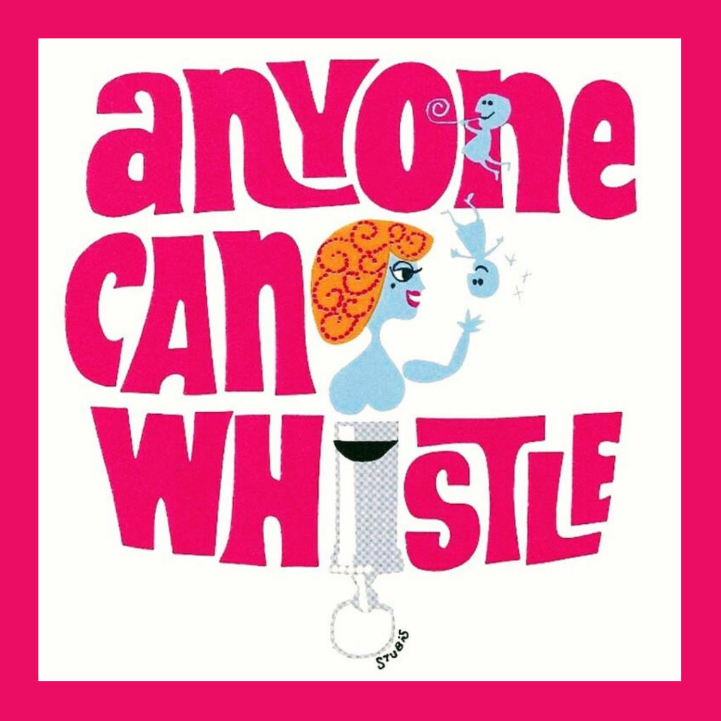 RUMOUR – ANYONE CAN WHISTLE – LONDON PRODUCTION PLANNED