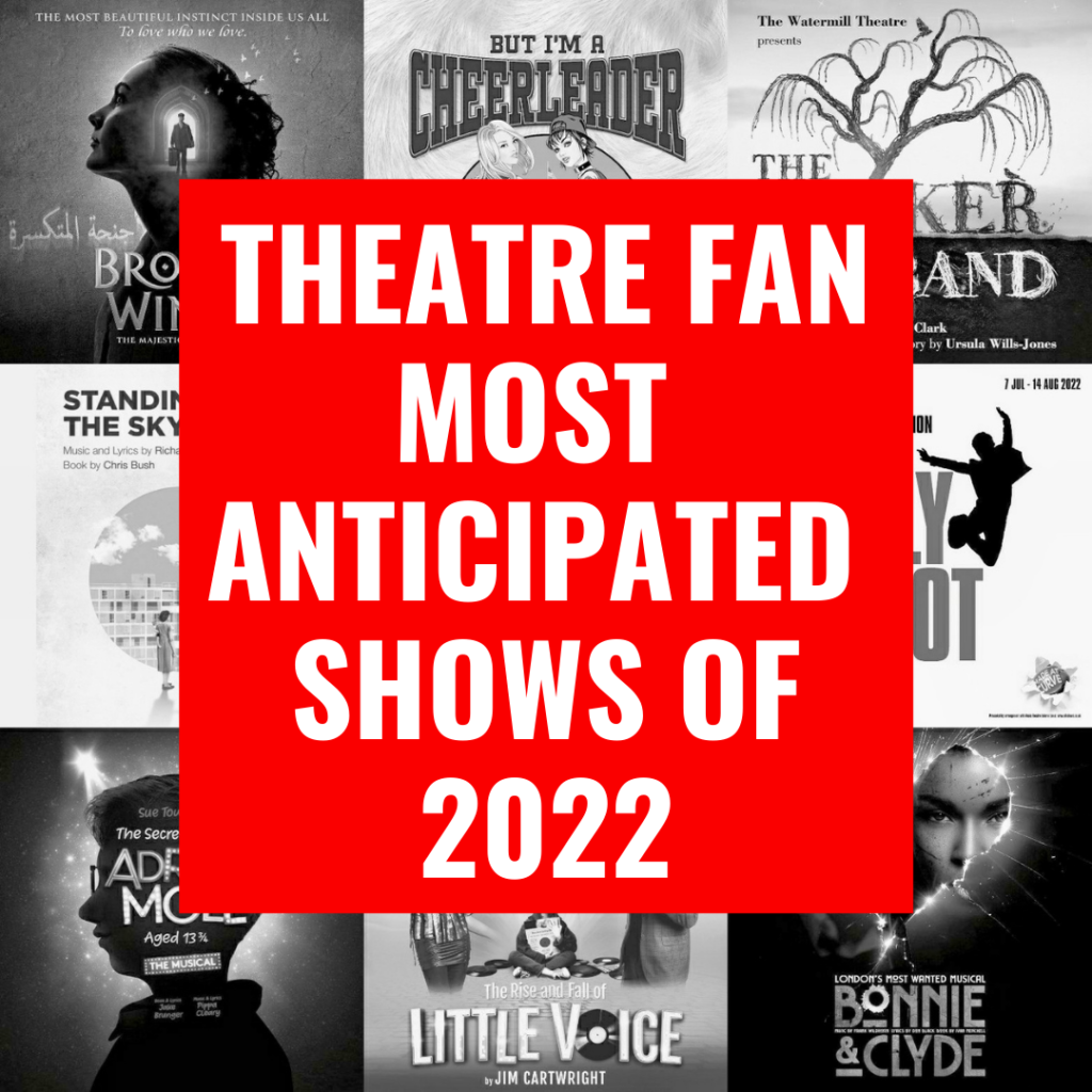 THEATRE FAN – MOST ANTICIPATED SHOWS OF 2022