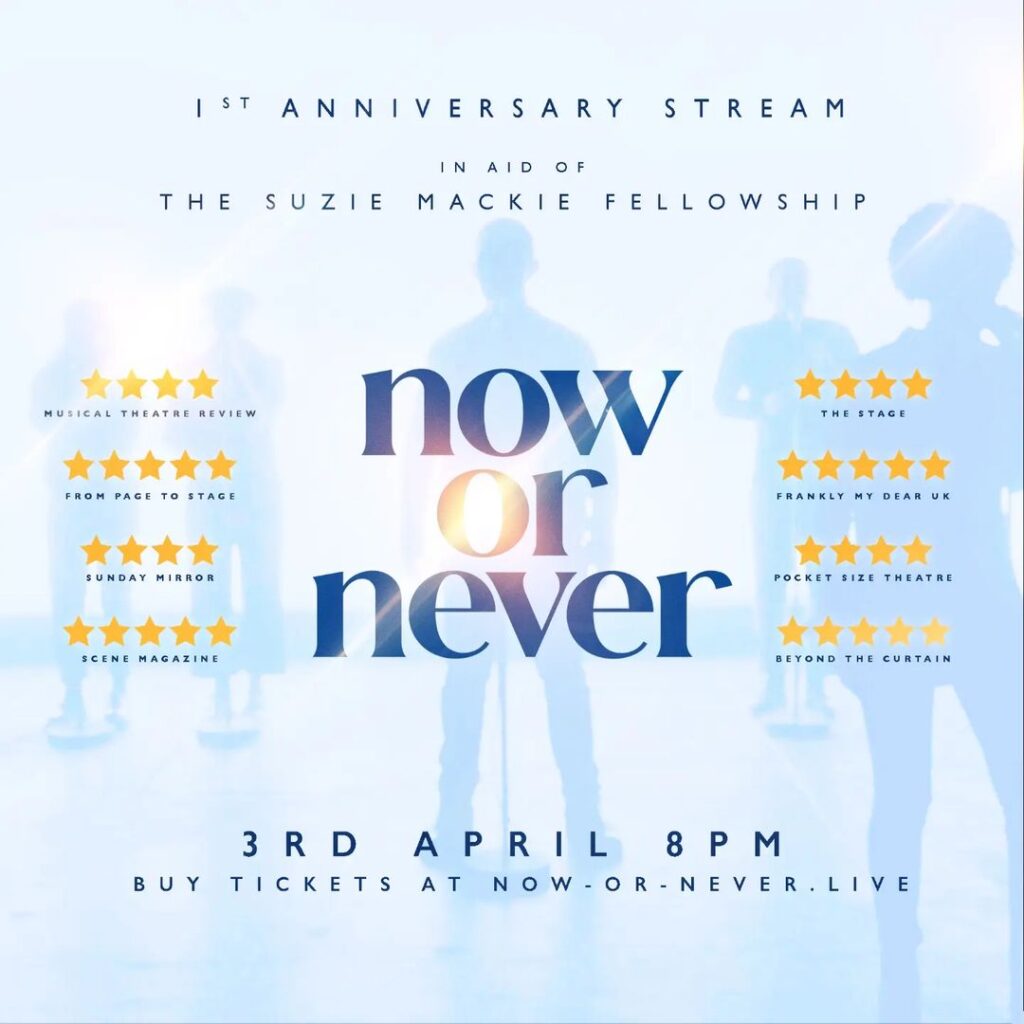 NOW OR NEVER – ANNIVERSARY STREAM ANNOUNCED – IN AID OF THE SUZIE MACKIE FELLOWSHIP