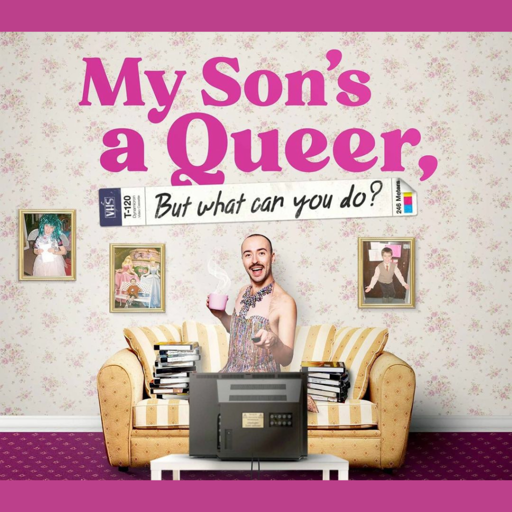 MY SON’S A QUEER (BUT WHAT CAN YOU DO?) BY ROB MADGE ANNOUNCED FOR EDINBURGH FRINGE