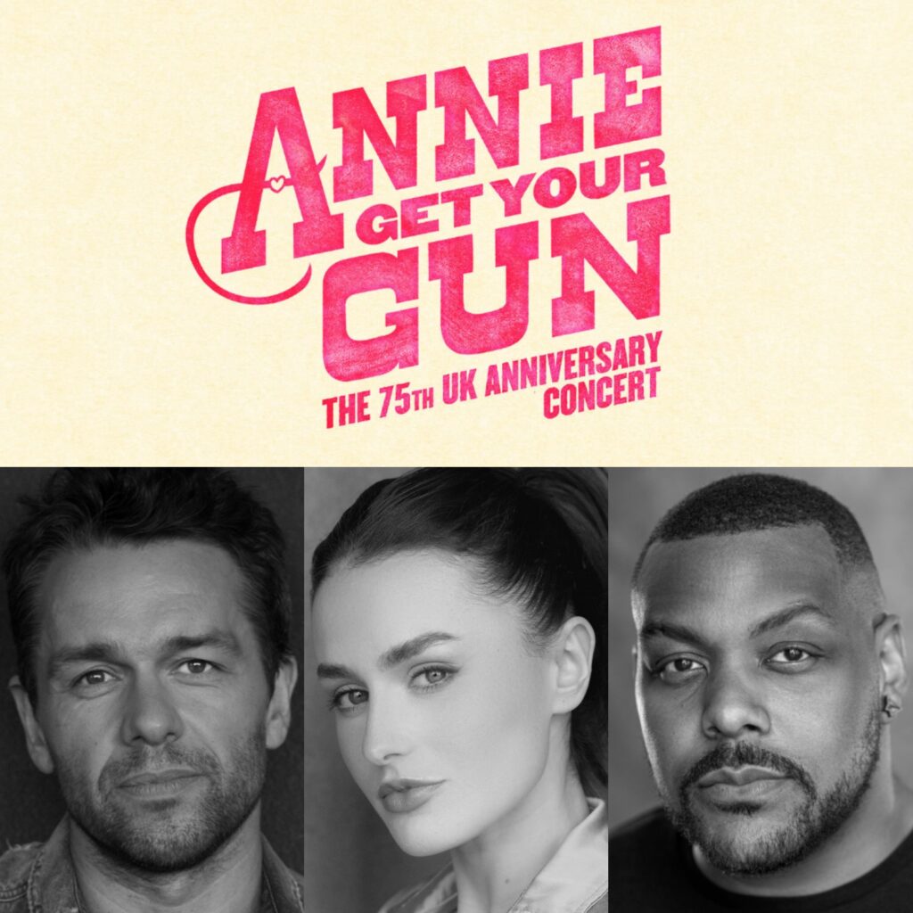 ANNIE GET YOUR GUN – THE 75TH UK ANNIVERSARY CONCERT ANNOUNCED FOR LONDON PALLADIUM
