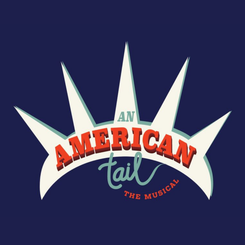 AN AMERICAN TAIL – THE MUSICAL – WORLD PREMIERE ANNOUNCED FOR 2023