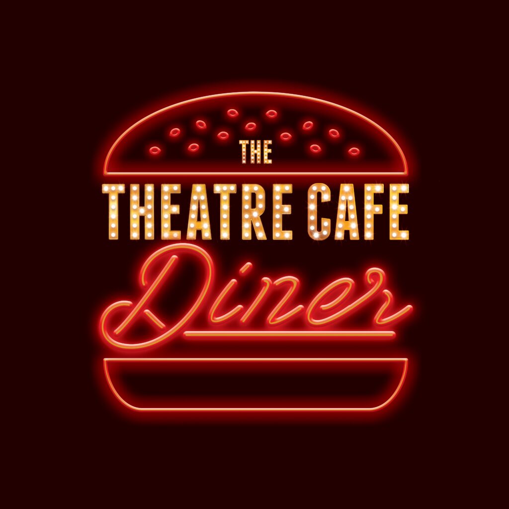 THE THEATRE CAFE DINER ANNOUNCED – OPENING SUMMER 2022