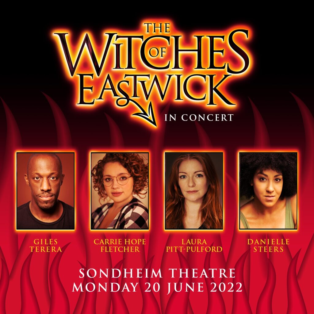 CARRIE HOPE FLETCHER, LAURA PITT-PULFORD & DANIELLE STEERS ANNOUNCED FOR THE WITCHES OF EASTWICK CONCERT