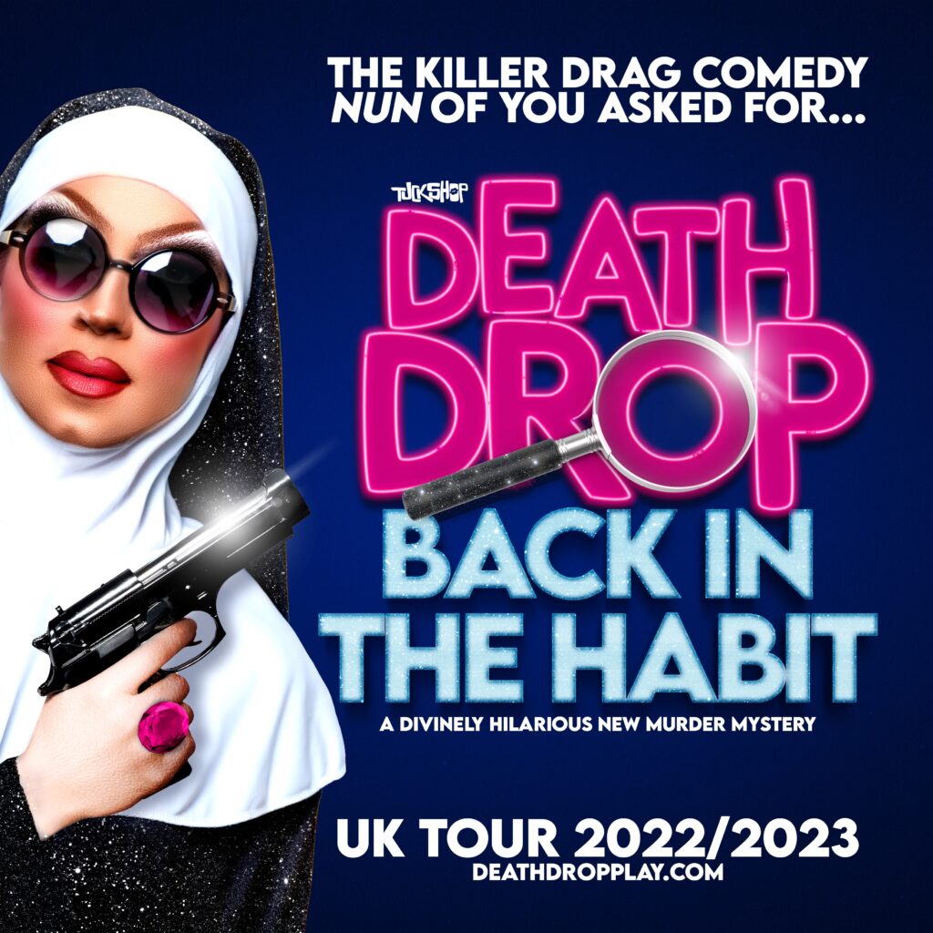 DEATH DROP – BACK IN THE HABIT – BRAND NEW SHOW – UK TOUR ANNOUNCED