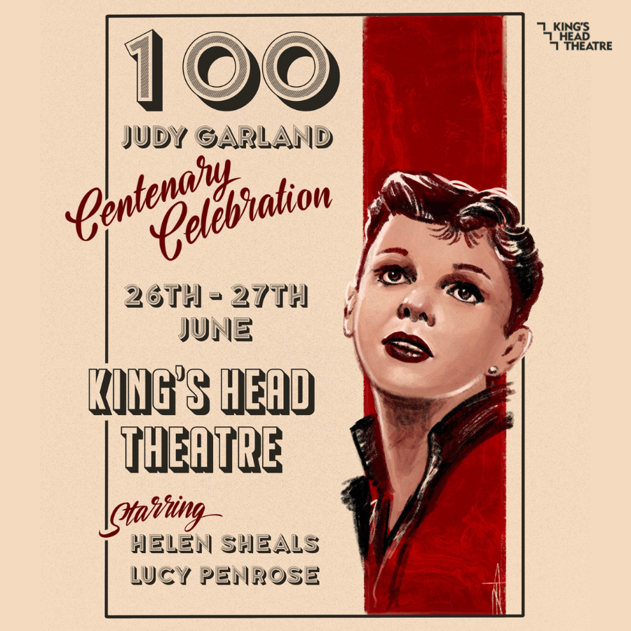 JUDY GARLAND CENTENARY CELEBRATION ANNOUNCED FOR KING’S HEAD THEATRE – STARRING HELEN SHEALS & LUCY PENROSE