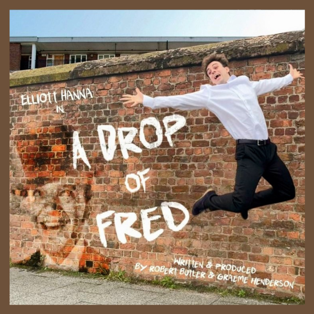A DROP OF FRED – STARRING ELLIOTT HANNA ANNOUNCED FOR UPSTAIRS AT THE GATEHOUSE
