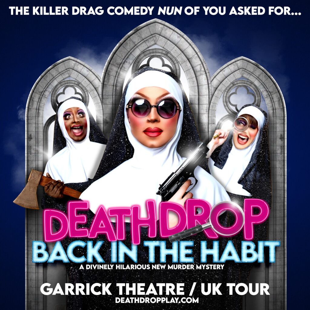 DEATH DROP – BACK IN THE HABIT – WEST END RUN ANNOUNCED