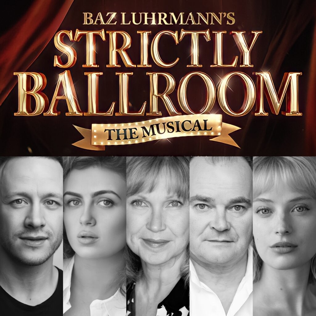 STRICTLY BALLROOM – THE MUSICAL – UK TOUR CAST ANNOUNCED