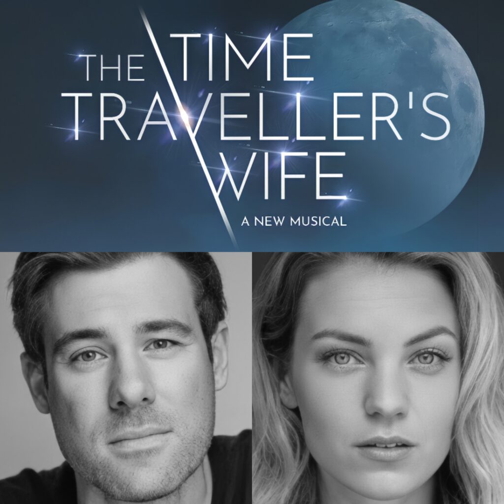DAVID HUNTER & JOANNA WOODWARD TO LEAD WORLD PREMIERE OF THE TIME TRAVELLER’S WIFE – THE MUSICAL