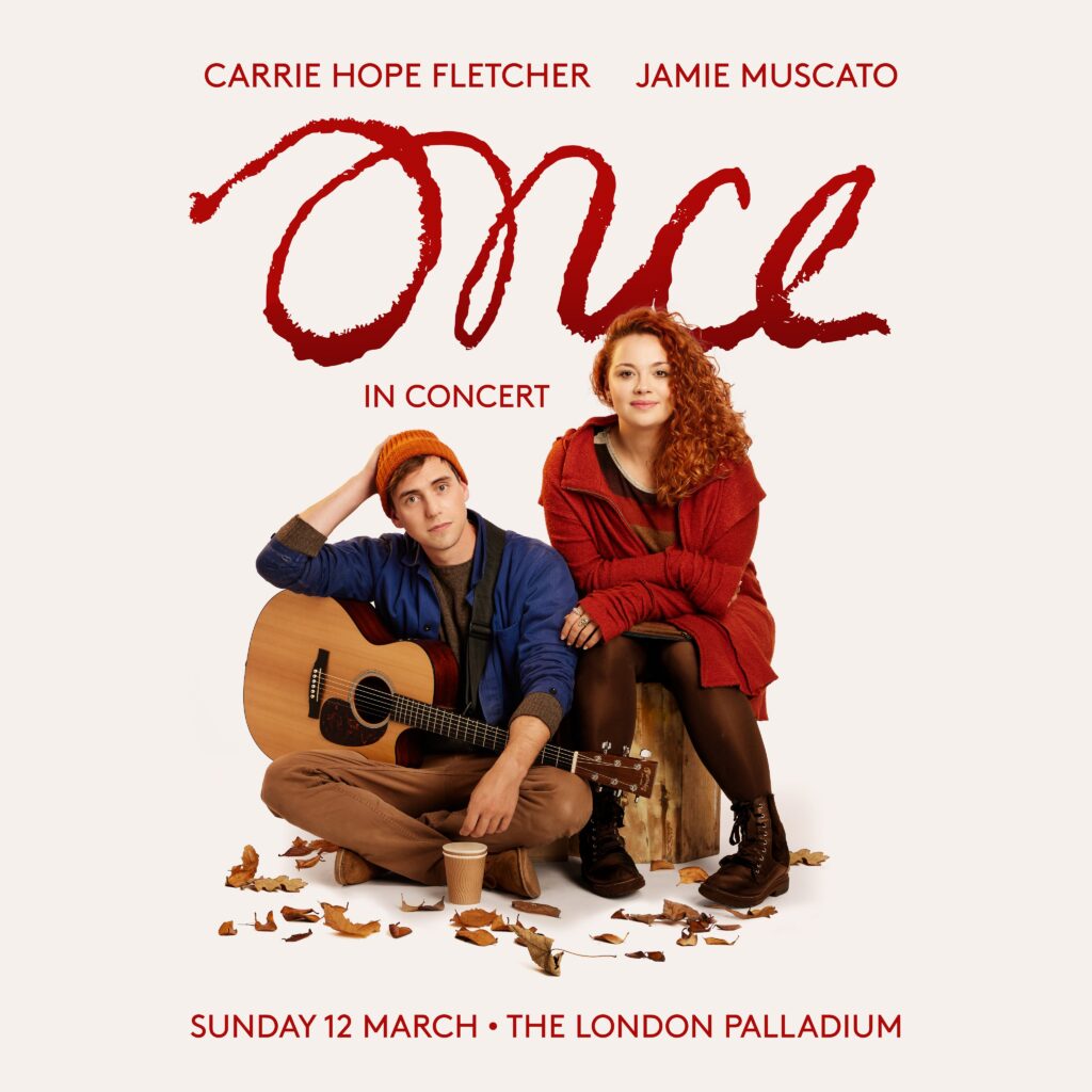 CARRIE HOPE FLETCHER & JAMIE MUSCATO ANNOUNCED FOR ONCE – IN CONCERT
