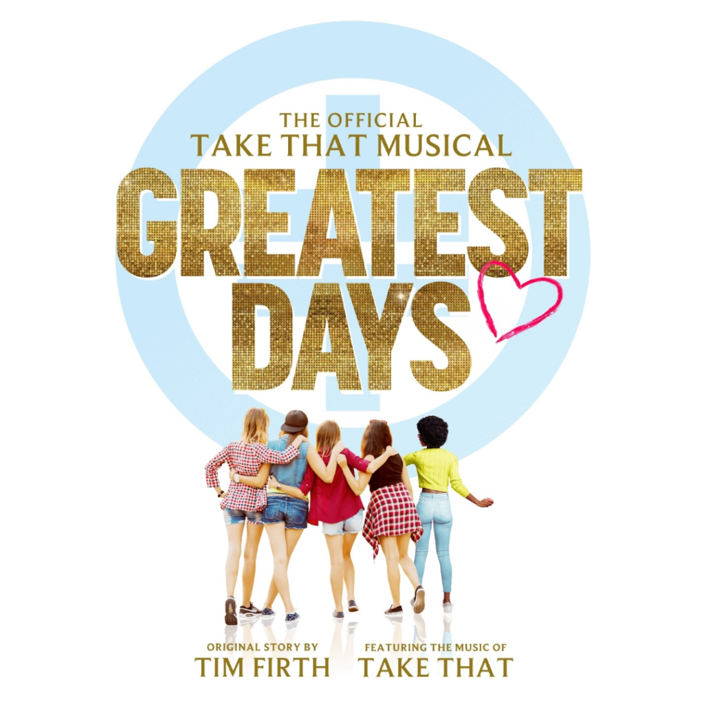 GREATEST DAYS – THE OFFICIAL TAKE THAT MUSICAL – UK & IRELAND TOUR ANNOUNCED