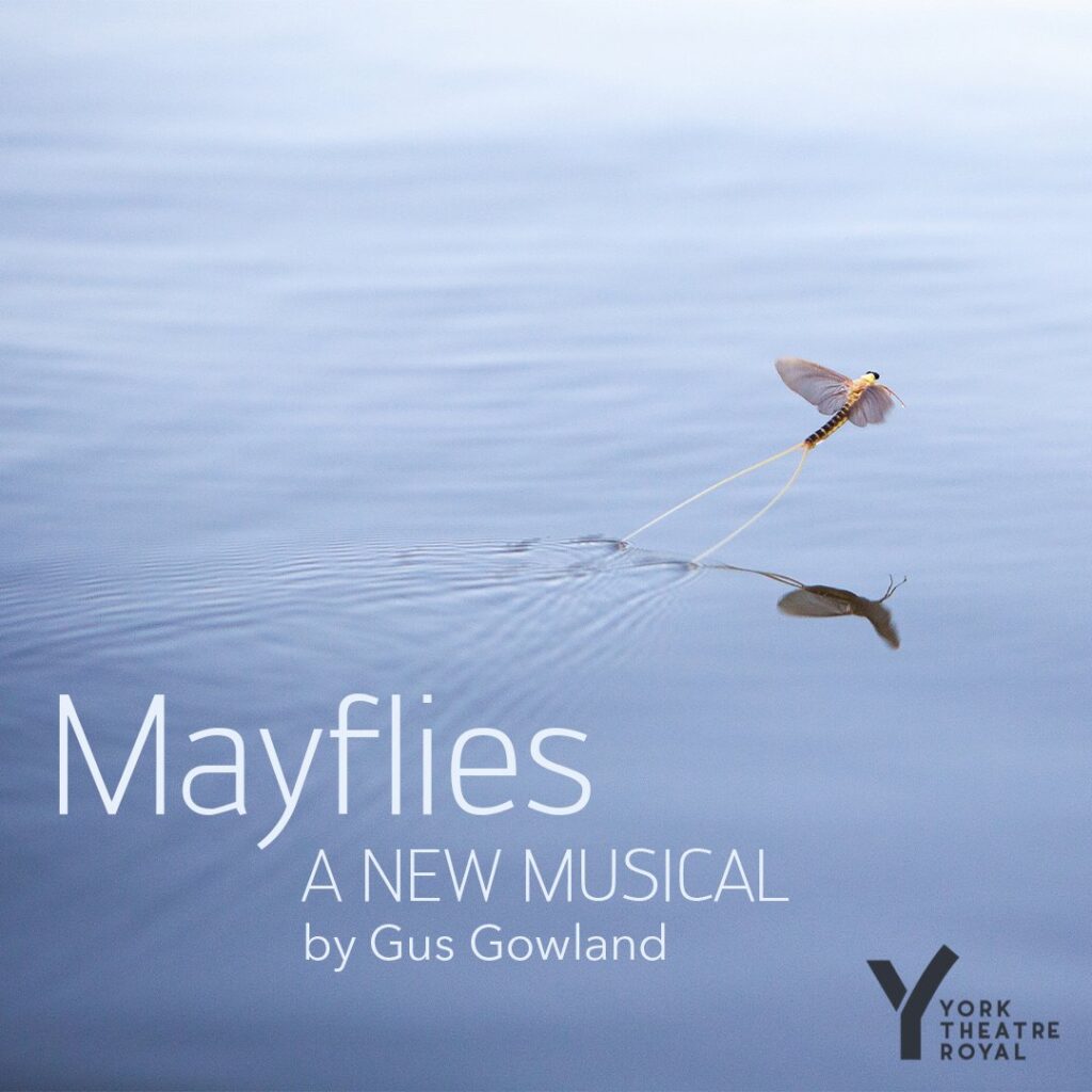 MAYFLIES – NEW MUSICAL BY GUS GOWLAND – WORLD PREMIERE ANNOUNCED FOR YORK THEATRE ROYAL