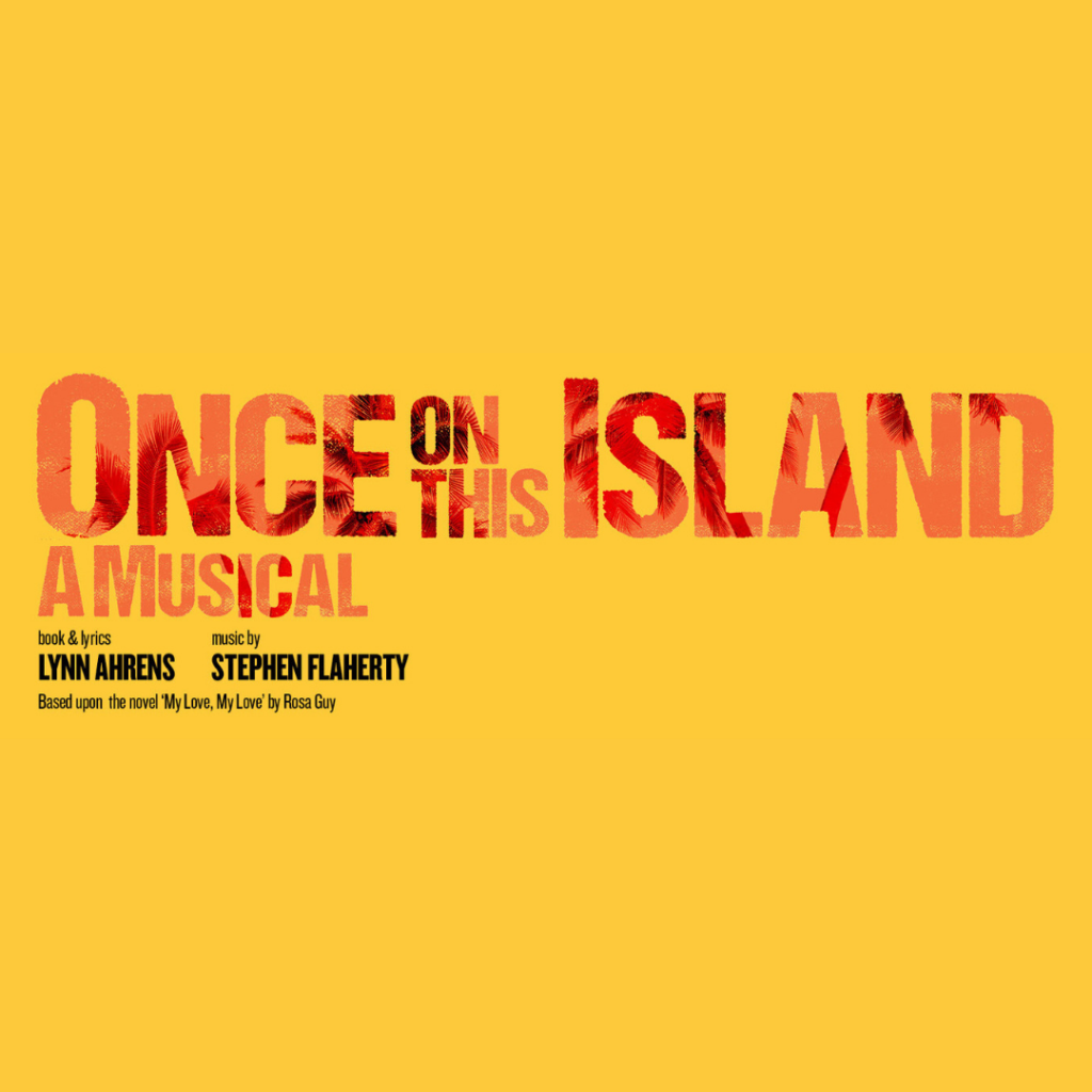 ONCE ON THIS ISLAND REVIVAL ANNOUNCED FOR REGENT’S PARK OPEN AIR THEATRE