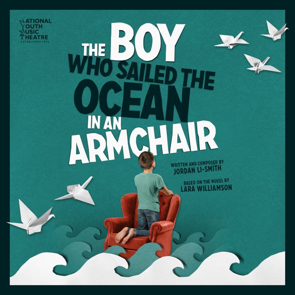 THE BOY WHO SAILED THE OCEAN IN AN ARMCHAIR – THE MUSICAL – WORLD PREMIERE ANNOUNCED
