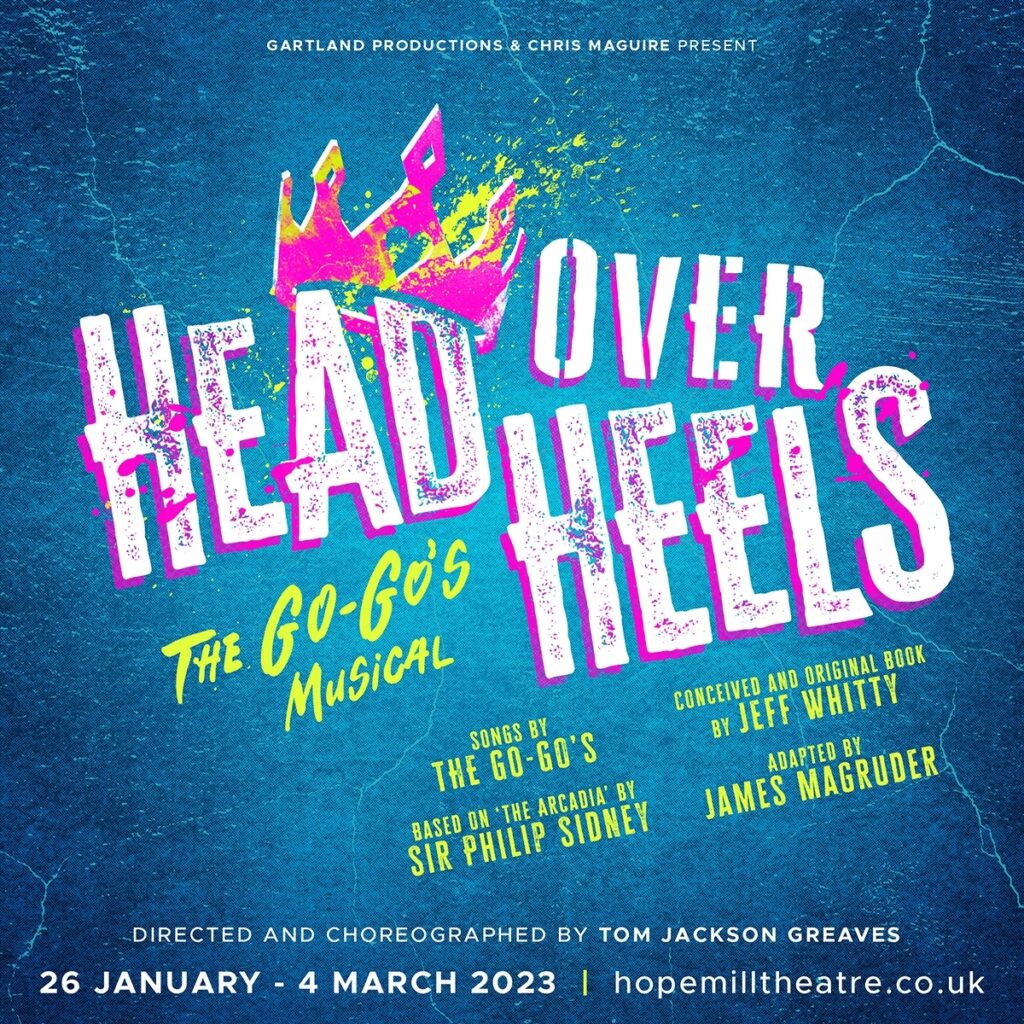 HEAD OVER HEELS – THE GO-GO’S MUSICAL – EUROPEAN PREMIERE ANNOUNCED FOR HOPE MILL THEATRE