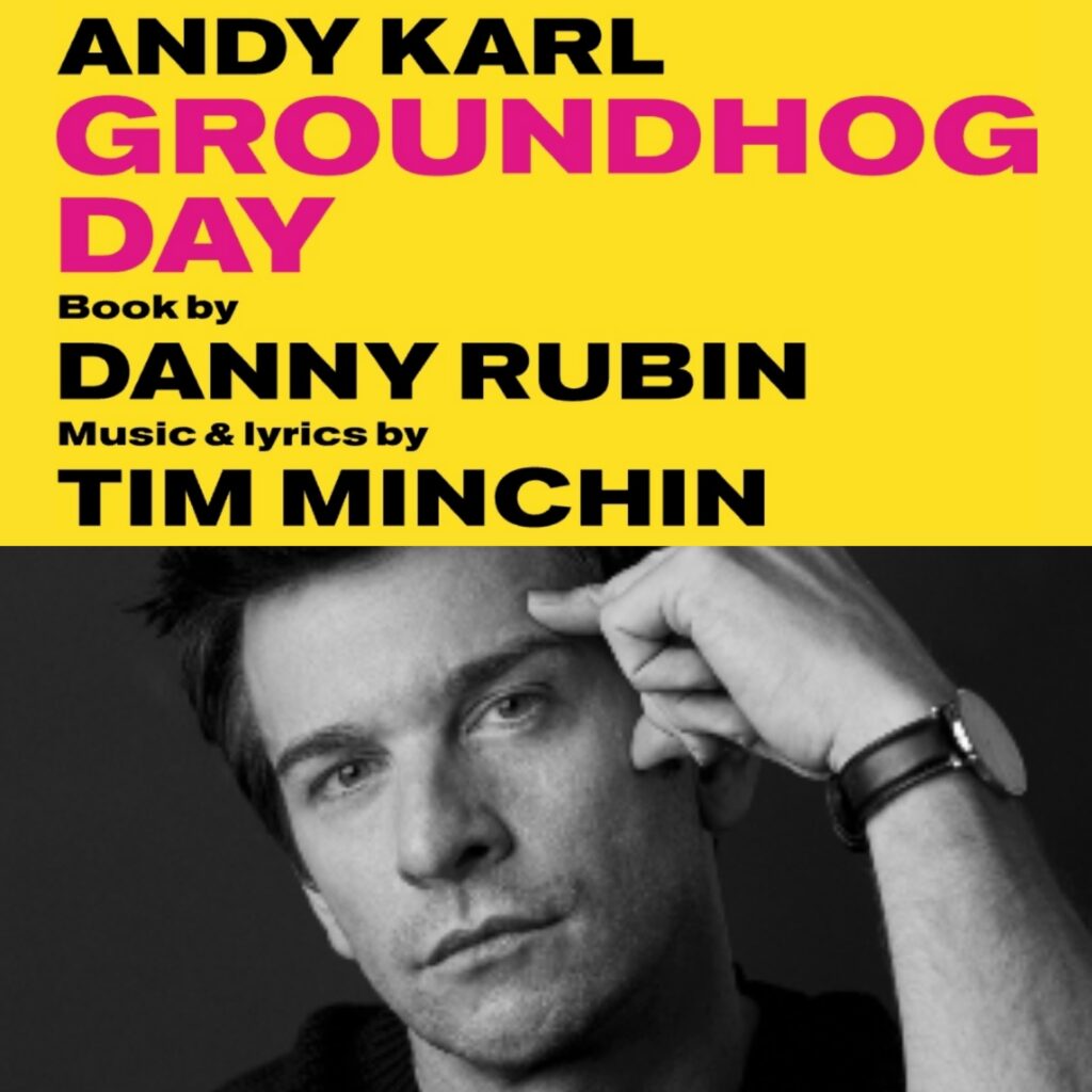 GROUNDHOG DAY – THE MUSICAL – OLD VIC RETURN ANNOUNCED – SUMMER 2023 – STARRING ANDY KARL