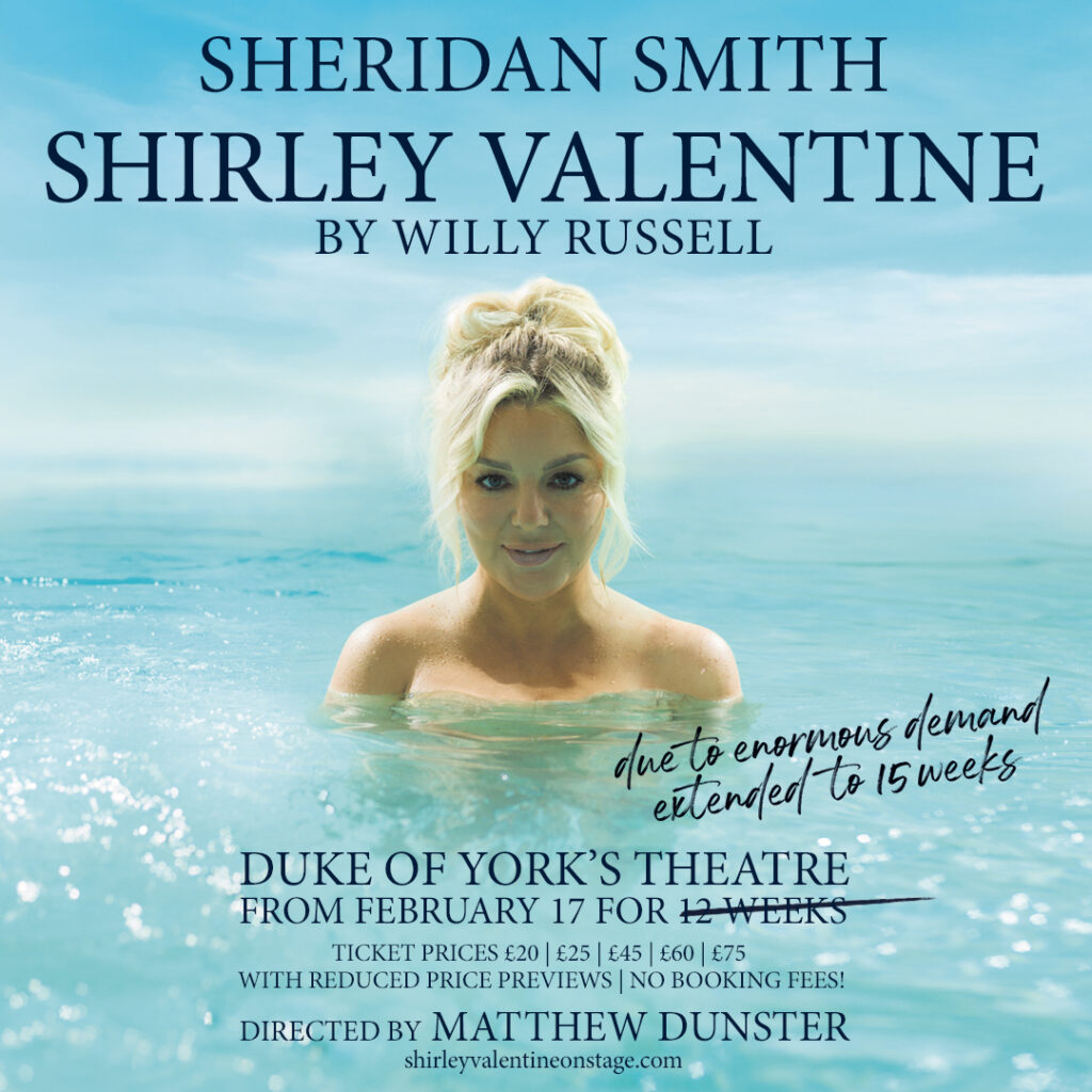 WILLY RUSSELL’S SHIRLEY VALENTINE – STARRING SHERIDAN SMITH – EXTENDS WEST END RUN
