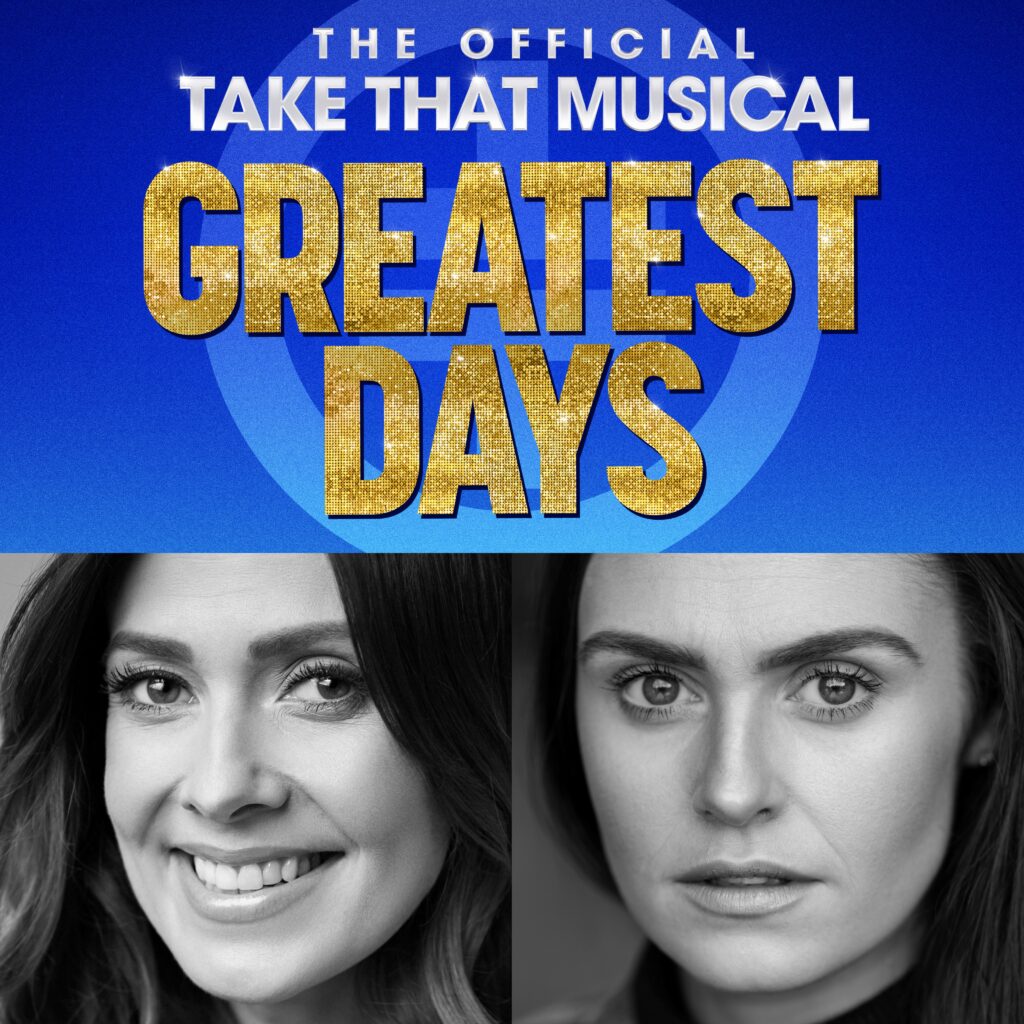 KYM MARSH & DAUGHTER EMILIE CUNLIFFE TO STAR IN THE OFFICIAL TAKE THAT MUSICAL – GREATEST DAYS
